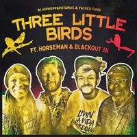 Three Little Birds (feat. Horseman & Blackout JA)