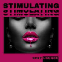 Stimulating Sexy Lounge – Erotic Chillout Music Compilation