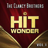 Hit Wonder: The Clancy Brothers, Vol. 1