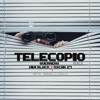 Telecopio (feat. Guerrero, Vivi Black & Oscar 27) [Remix]