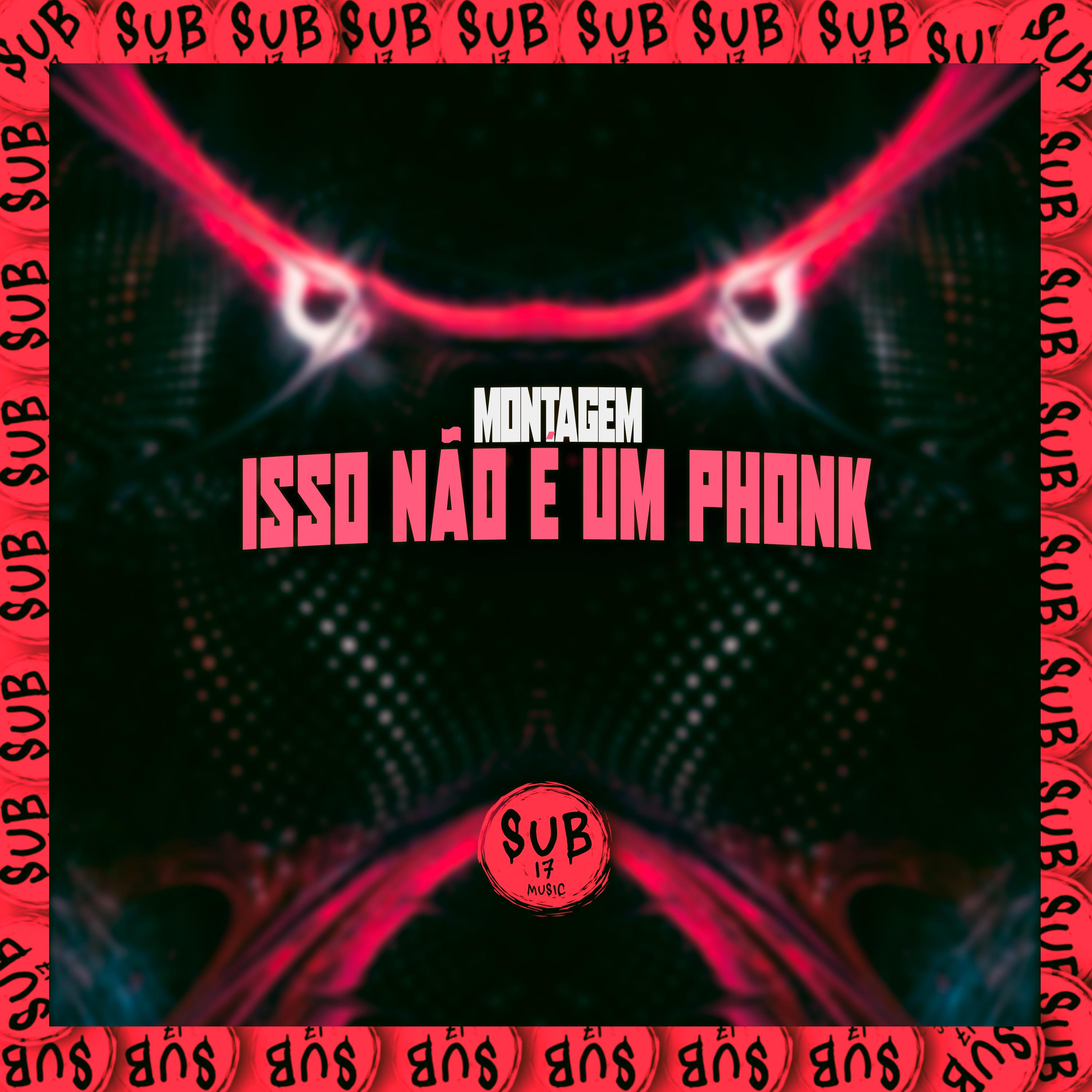 Montagem Isso Não É Um Phonk