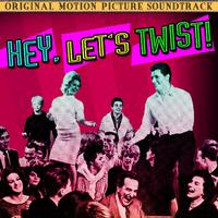 Hey, Let's Twist (Original 1961 Motion Picture Soundtrack)