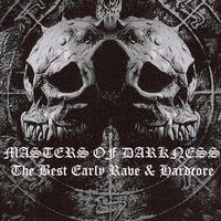 Masters of Darkness - The Best Early Rave & Hardcore