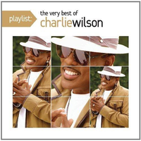 Playlist: The Very Best Of Charlie Wilson