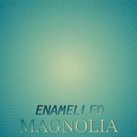 Enamelled Magnolia