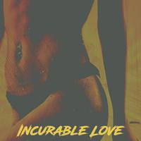 Incurable Love