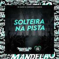 Solteira na Pista