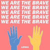 We Are The Brave