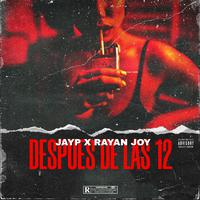 Despues de las 12 (feat. Rayan Joy)