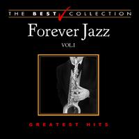 Forever Jazz: Greatest Hits, Vol. 1