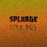 Splurge Fouling