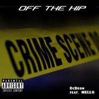 Off The Hip (feat. Mello)