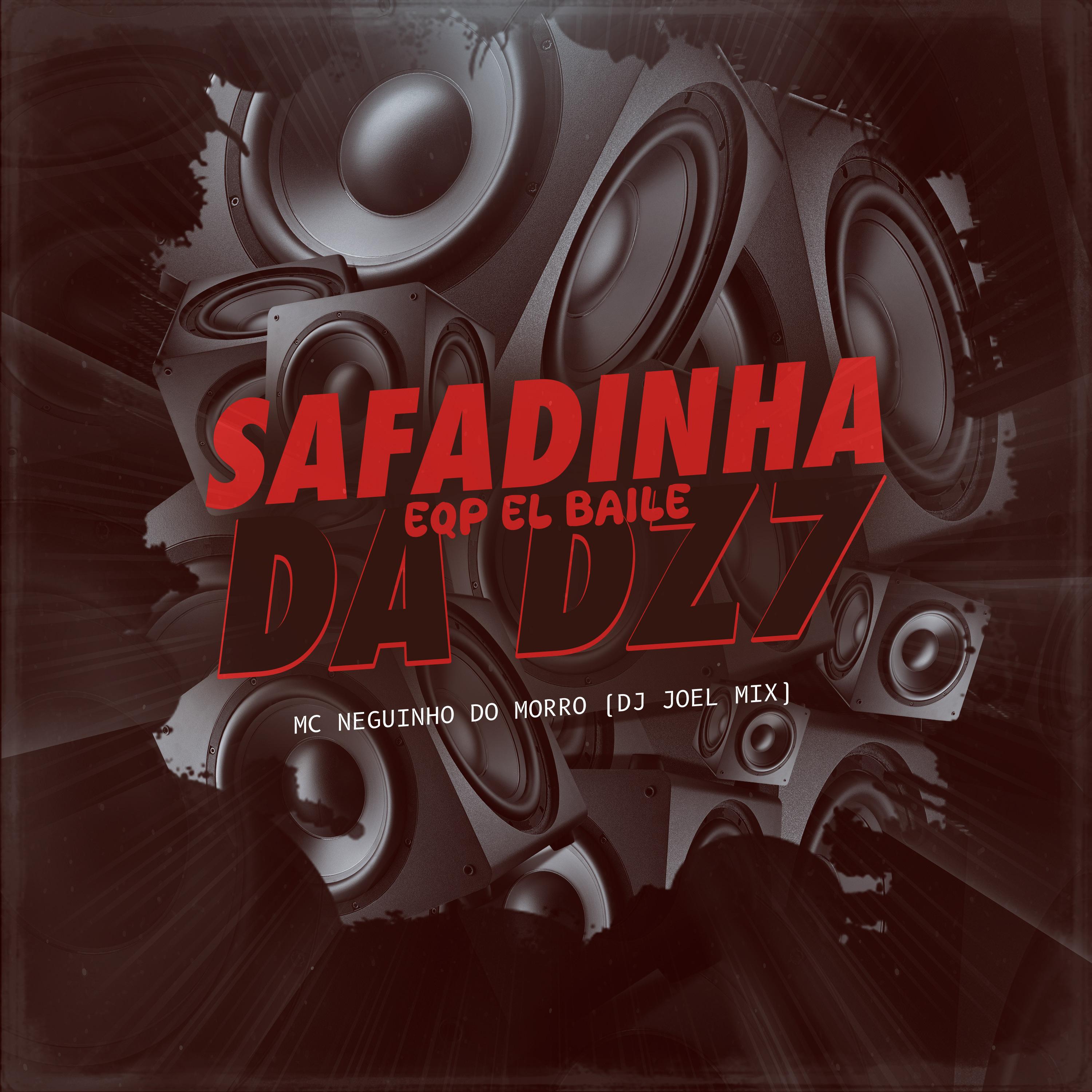 SAFADINHA DA DZ7 - EQP EL BAILE