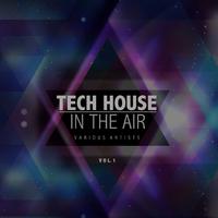 Tech House in the Air, Vol. 1