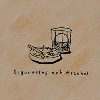 Cigarettes and Alcohol