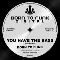 You Have The Bass
