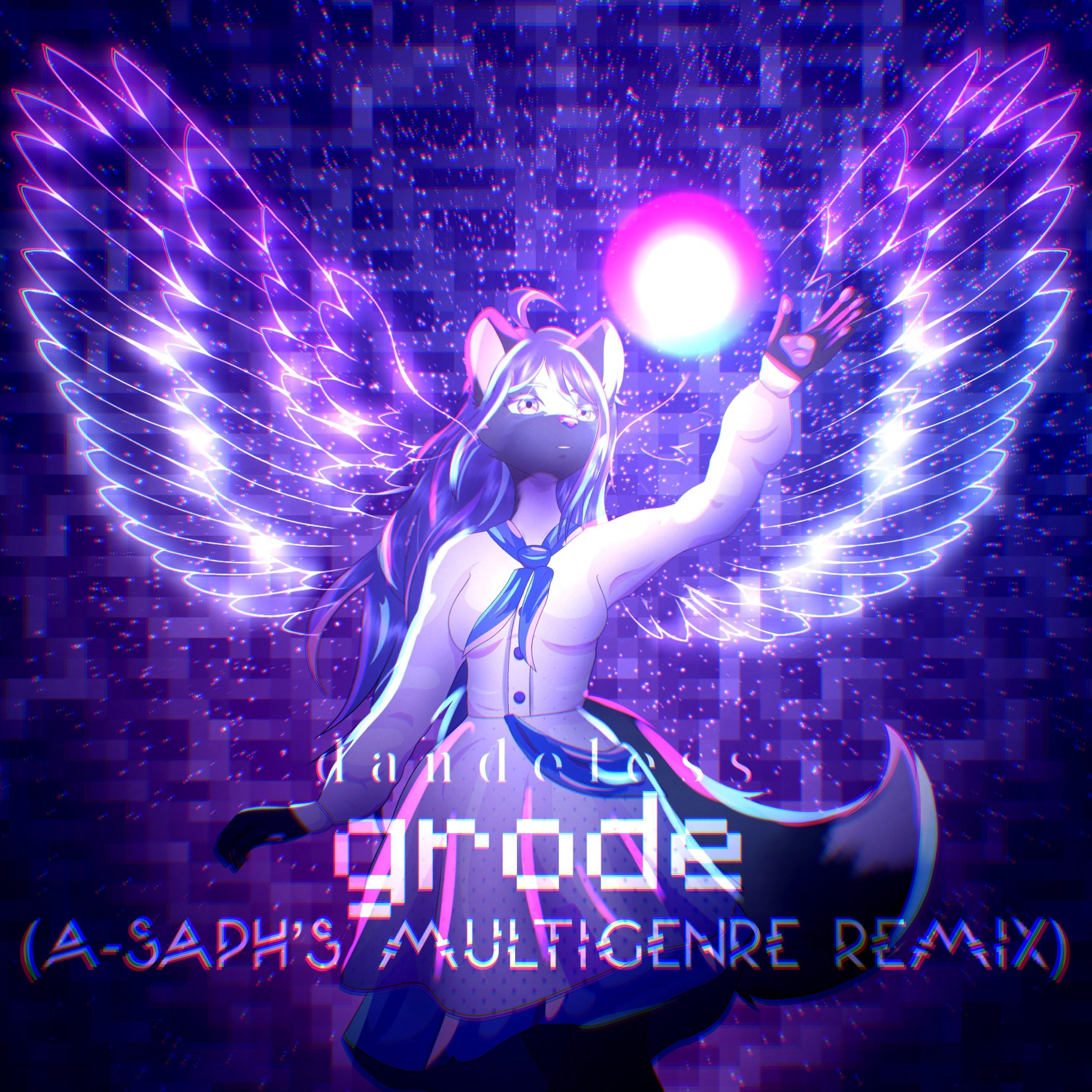 dandeless - grode (A-Saph's Multigenre Remix)
