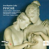 LULLY, J.-B.: Psyché [Opera] (Boston Early Music Festival, O'Dette)