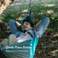 Gentle Piano Breeze: Relaxation Soundscapes