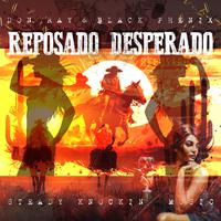 Reposado Desperado (feat. Don Ray)