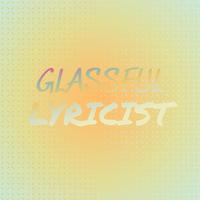 Glassful Lyricist