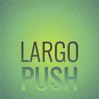 Largo Push