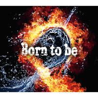 Born to be　ナノver.