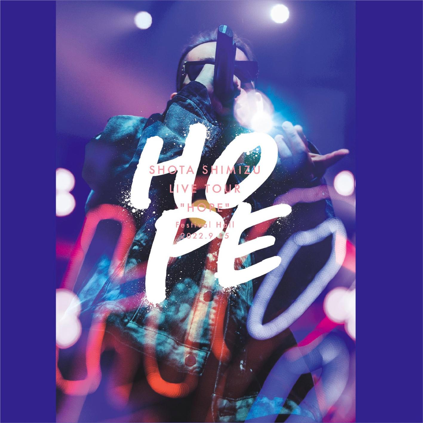清水翔太 ·《SHOTA SHIMIZU LIVE TOUR _HOPE_》