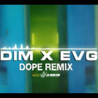 Dope (EVG Remix)