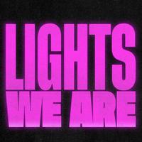 Lights We Are资料,Lights We Are最新歌曲,Lights We AreMV视频,Lights We Are音乐专辑,Lights We Are好听的歌