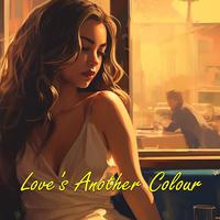 Love's Another Colour