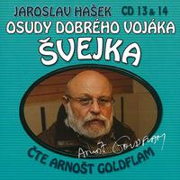 Hašek: Osudy dobrého vojáka Švejka CD 13 & 14