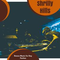 Shrilly Hills - Dance Music For Day Parties