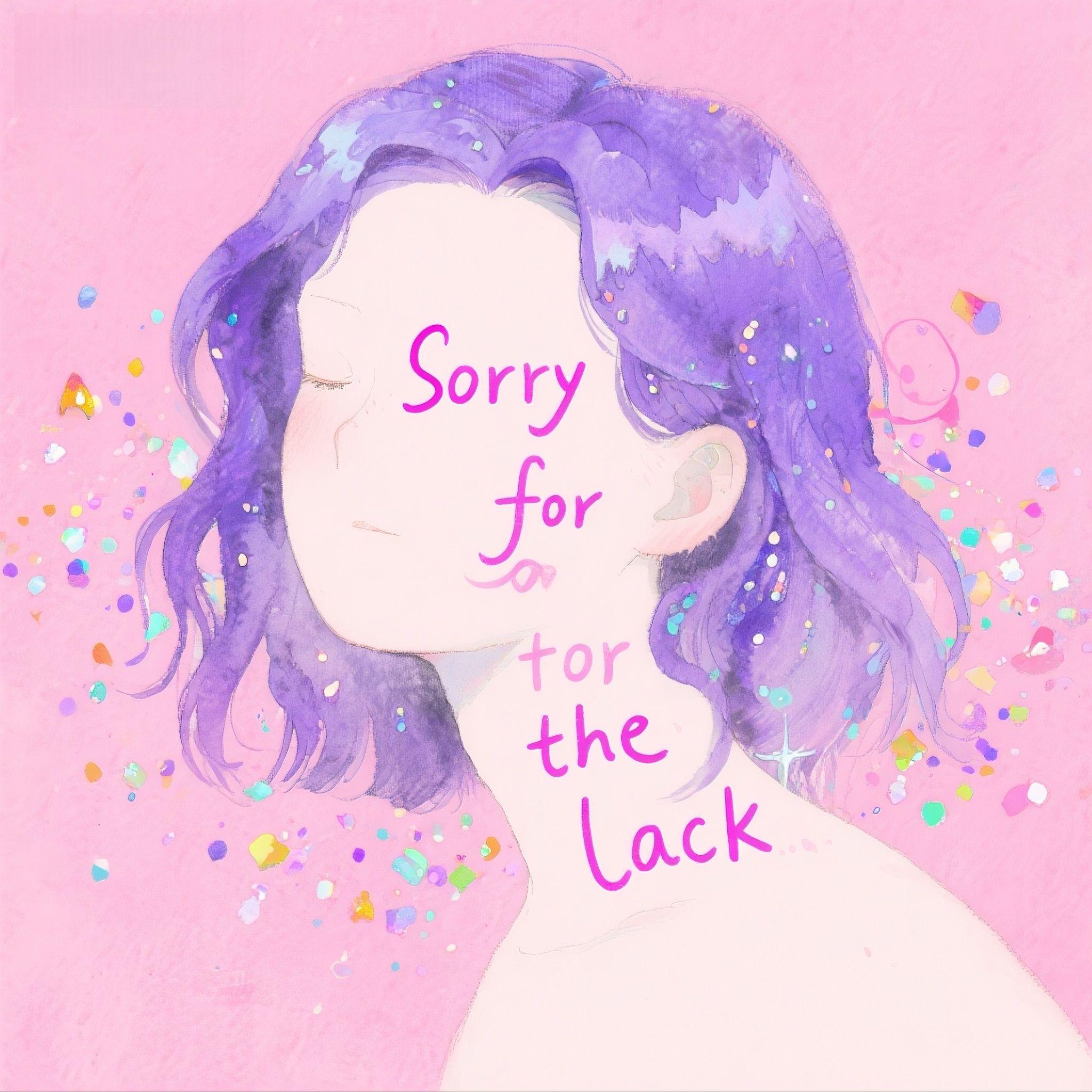 Sorry for the lack