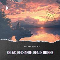 Relax, Recharge, Reach Higher