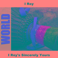 I Roy's Sincerely Yours