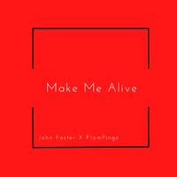 Make Me Alive