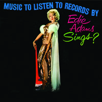 Music To Listen To Records By - Edie Adams Sings?