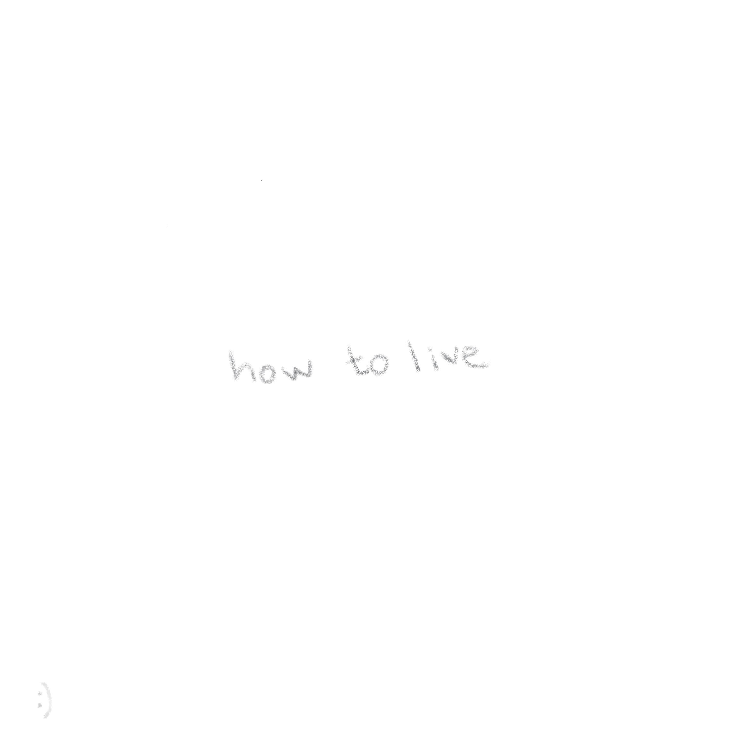 how to live