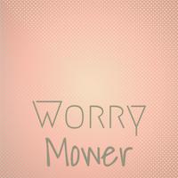 Worry Mower