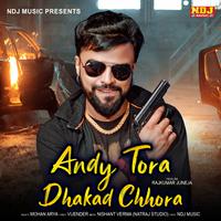 Andy Tora Dhakad Chhora