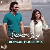 Sawarne Lage (Tropical House Mix (From 