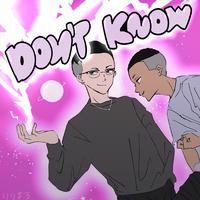 DON'T KNOW (feat. PVCMVN)