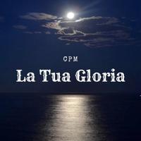 La Tua Gloria