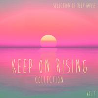 Keep On Rising, Vol. 1 - Selection of Deep House