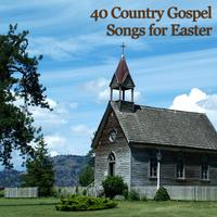 40 Country Gospel Songs for Easter