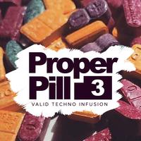 Proper Pill, Vol. 3: Valid Techno Infusion