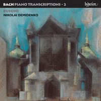 Bach: Piano Transcriptions, Vol. 2 – Ferruccio Busoni