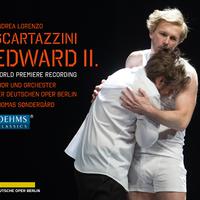 SCARTAZZINI, A.L.: Edward II. [Opera] (M. Nagy, Eichenholz, Elgr, Harris, Ulrich, Kryshak, Ott, Deutsche Oper Berlin, Søndergård)