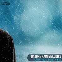 Nature Rain Melodies - Rainy Friday Night Vibes